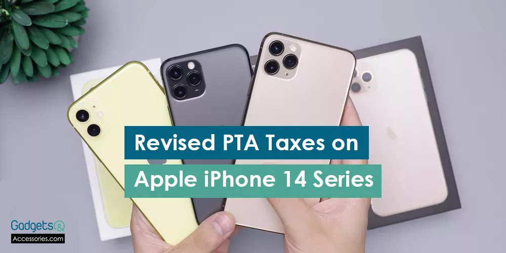 Revised PTA Taxes on Apple iPhone 14 Series